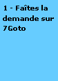 Zone de Texte: 1 - Faîtes la demande sur 7Goto